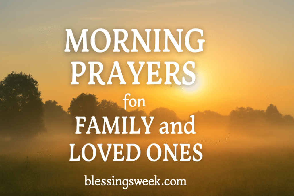 Morning Prayers for Family and Loved Ones