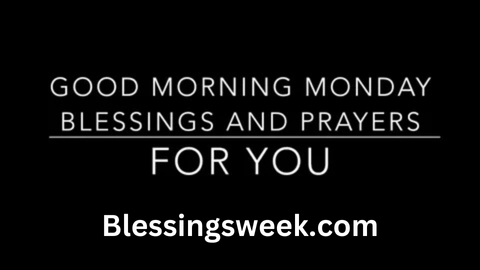 Monday Blessings and Prayers